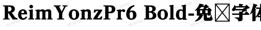 ReimYonzPr6 Bold字体转换